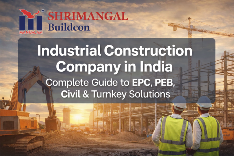 Industrial construction company in India – EPC, PEB, civil and turnkey industrial construction services by Shrimangal Buildcon