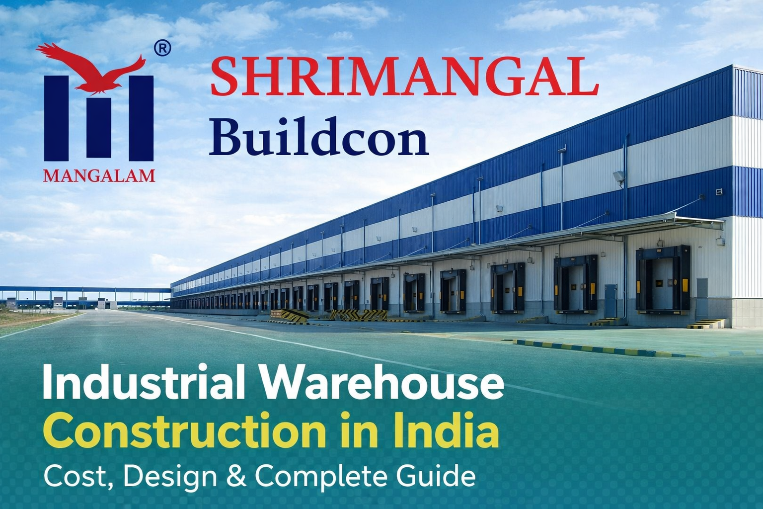 Industrial warehouse construction in India showing modern logistics warehouse facility by Shrimangal Buildcon